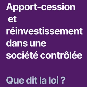  Apport-cession et réinvestissement dans une société contrôlée 