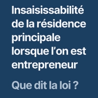  Insaisissabilité de la résidence principale 